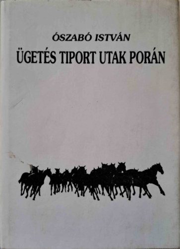 Ószabó István: Ügetés tiport utak porán antikvár