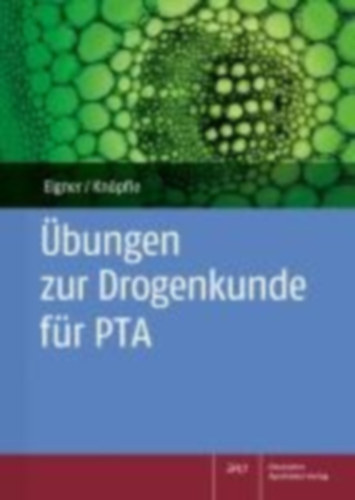 Knöpfle, Theda - Eigner, Barbara: Übungen zur Drogenkunde für PTA idegen