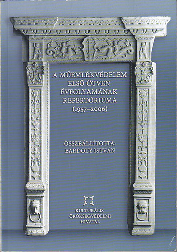 Bardoly István (szerk.): A műemlékvédelem első ötven évfolyamának repertóriuma (1957-2006) antikvár