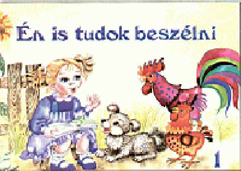 Bittera Tiborné, Dr. Juhász Ágnes: Én is tudok beszélni 1. könyv