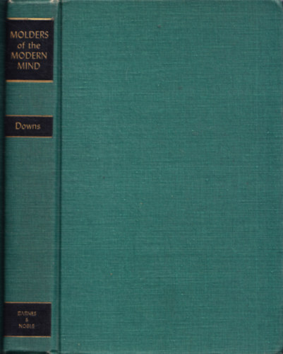 Robert B. Downs: Molders of the Modern Mind. 111 Books that Shaped Western Civilization antikvár
