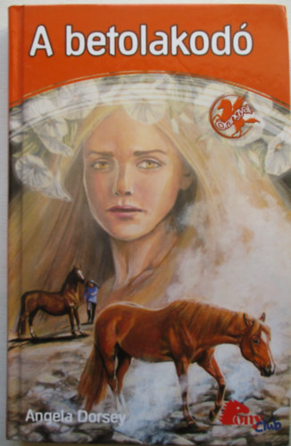 Angela Dorsey: A betolakodó (Őrangyal 4.) - PonyClub antikvár
