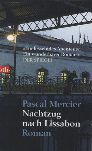 Pascal Mercier: Nachtzug nach Lissabon idegen