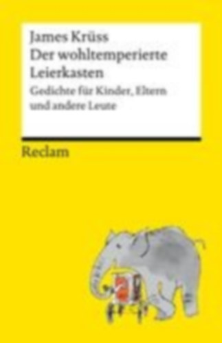 Krüss, James: Der wohltemperierte Leierkasten. Gedichte für Kinder, Eltern und andere Leute idegen