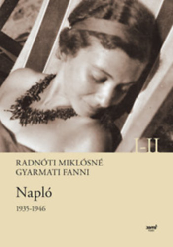 Radnóti Miklósné Gyarmati Fanni: Napló 1935-1946 I. antikvár