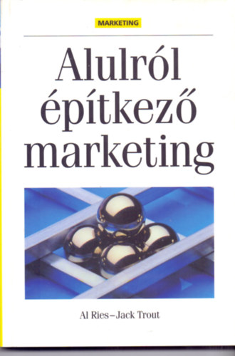 Ries-Trout: Alulról építkező marketing antikvár