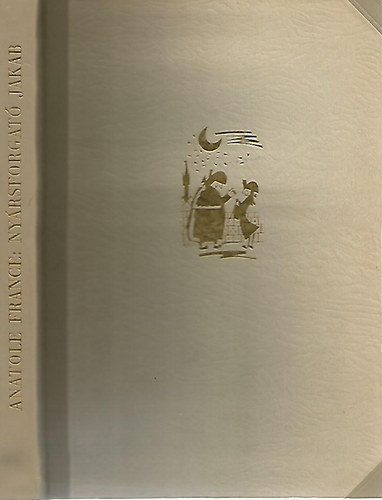 Anatole France: Jacques Tournebrouche vagyis Nyársforgató Jakab meséi antikvár