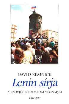 David Remnick: Lenin sírja (a szovjet birodalom végnapjai) antikvár