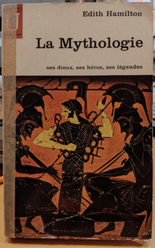 Edith Hamilton: La Myzhologie ses dieux, ses héros, ses légendes antikvár
