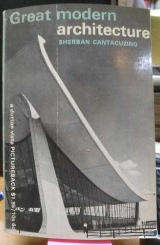 Sherban Cantacuzino: Great Modern Architecture (The Chaucer Press) antikvár