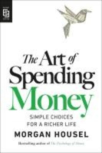 Housel, Morgan: The Art of Spending Money idegen
