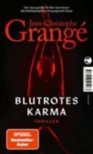 Grangé, Jean-Christophe: Blutrotes Karma idegen