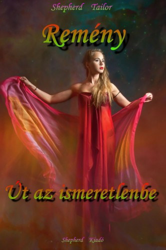 Shepherd Tailor: Remény - Út az ismeretlenbe e-Könyv