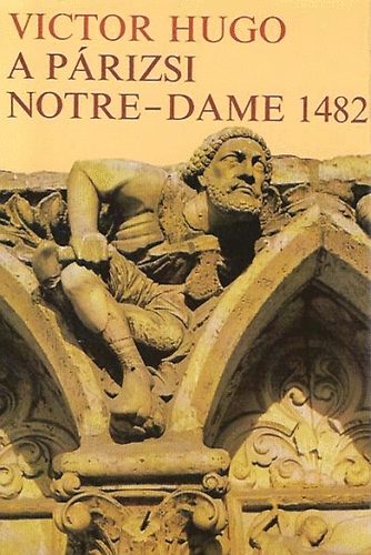 Victor Hugo: A párizsi Notre-Dame 1482 antikvár