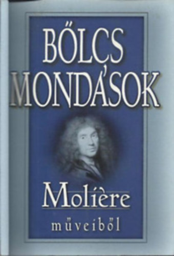 Molière - Lakócai Gábor (vál.): Bölcs mondások Molière műveiből antikvár