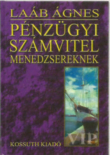 Laáb Ágnes, Angyal Ádám, Bőgel György: Nyereségközpont, üzletág, divízió + Pénzügyi számvitel menedzsereknek + A vezetés mesterfogásai könyv