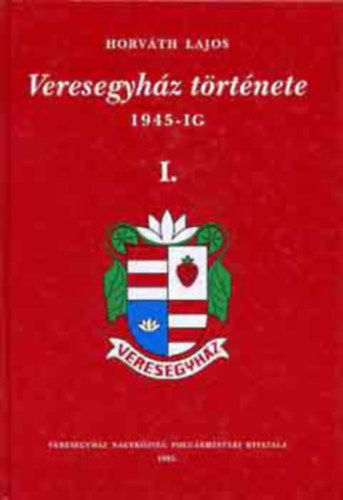 Horváth Lajos: Veresegyház története 1945-ig I. antikvár