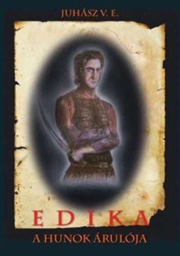 Juhász V. E.: Edika - A hunok árulója antikvár