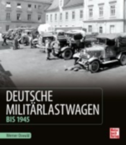 Oswald, Werner: Deutsche Militärlastwagen idegen