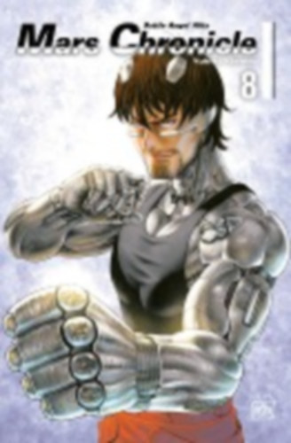 Kishiro, Yukito: Battle Angel Alita - Mars Chronicle 8 idegen