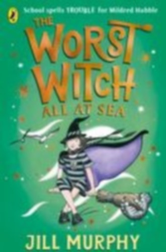 Murphy, Jill: The Worst Witch All at Sea idegen