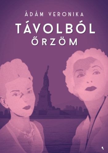 Ádám Veronika: Távolból őrzöm könyv