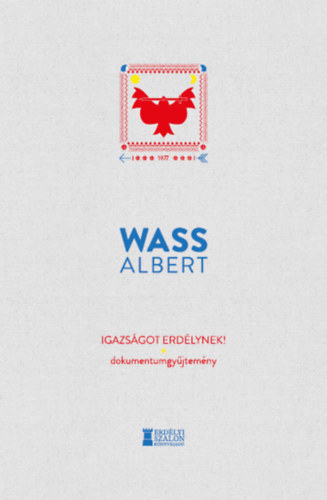 Wass Albert: Igazságot Erdélynek! könyv