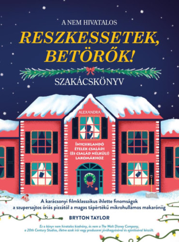 Bryton Taylor: A nem hivatalos Reszkessetek, betörők! szakácskönyv könyv