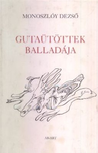 Monoszlóy Dezső: Gutaütöttek balladája antikvár