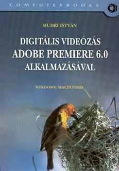 Mudri István: Digitális Videózás Adobe Premiere 6.0 Alkalmazásával antikvár