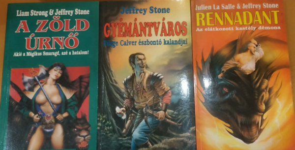 Jeffrey Stone, Liam Strong, Julien La Salle: 3 db Fantasy: A Zöld Úrnő (Akié a Mágikus Smaragd, azé a hatalom!) + Gyémántváros (Fürge Calver észbontó kalandjai) + Rennadant (Az elátkozott kastély démona) antikvár