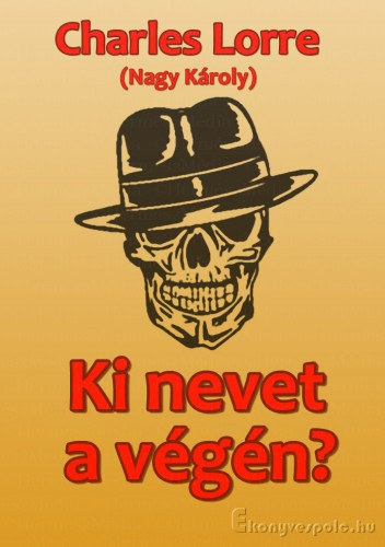 Charles Lorre: Ki nevet a végén e-Könyv