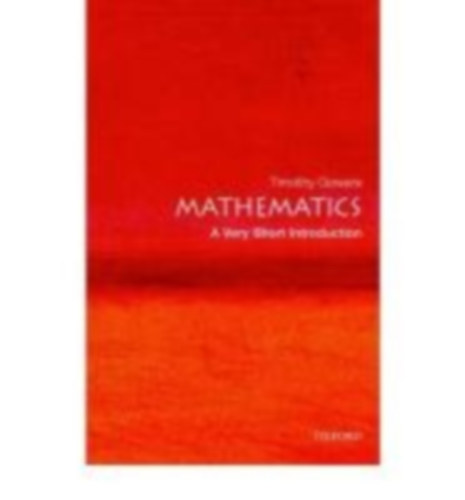 Gowers, Timothy: Mathematics: A Very Short Introduction idegen