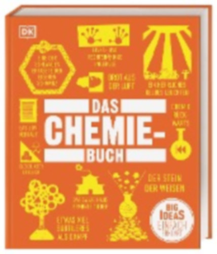 Farndon, John - Snedden, Robert - Brunning, Andy - Cobb, Cathy - Sleigh, Charlotte - Harris, Tim - Extance, Andy: Big Ideas. Das Chemie-Buch idegen
