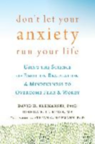 Klemanski, David H - Curtiss, Joshua E: Don't Let Your Anxiety Run Your Life idegen