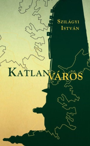 Szilágyi István: Katlanváros könyv