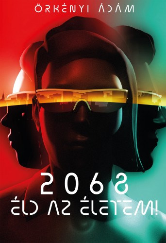 Örkényi Ádám: 2068 Éldd az életem! e-Könyv