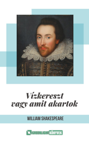 William Shakespeare: Vizkereszt vagy amit akartok e-Könyv