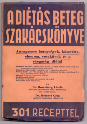 Dr. Rosenberg László - Dr. Hetényi Géza (előszó): A diétás beteg szakácskönyve II. kötet (Anyagcsere betegségek,köszvény, rheuma, vesekövek és a sárgaság diétái - 301 recepttel) antikvár