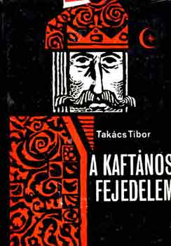 Takács Tibor: A kaftános fejedelem antikvár