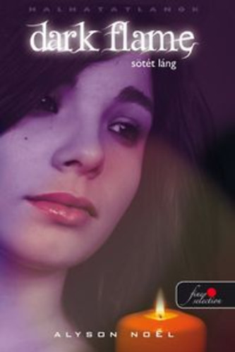Alyson Noel: Dark Flame - Sötét láng antikvár