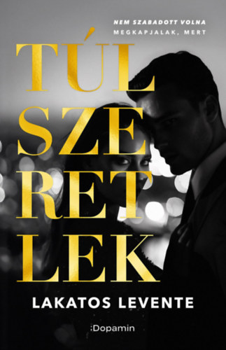 Lakatos Levente: Túlszeretlek e-Könyv