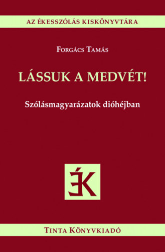 Forgács Tamás: Lássuk a medvét! könyv
