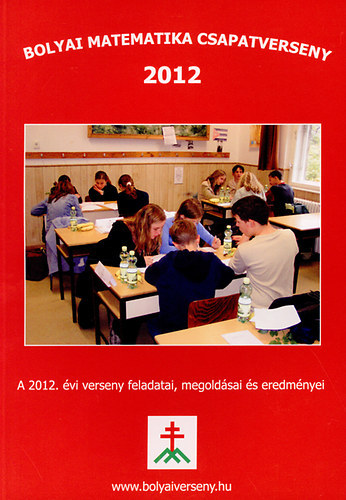 Nagy-Baló András Tassy Gergely: Bolyai matematika csapatverseny 2012 antikvár