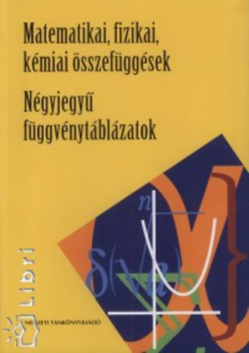 Matematikai, fizikai, kémiai összefüggések - Négyjegyű függvénytáblázatok - sárga borítós antikvár