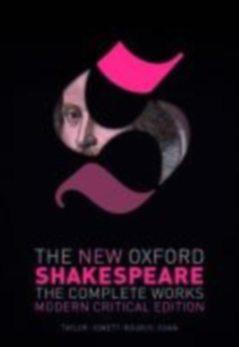 Shakespeare, William: The New Oxford Shakespeare: Modern Critical Edition idegen