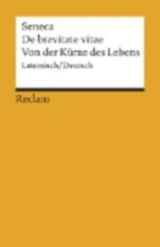 Seneca: De brevitate vitae / Von der Kürze des Lebens idegen