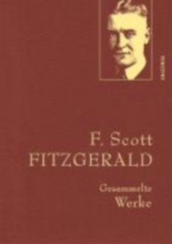 Fitzgerald, F. Scott: F. Scott Fitzgerald, Gesammelte Werke idegen