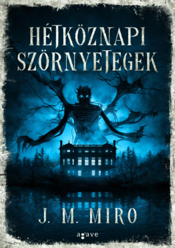 J. M. Miro: Hétköznapi szörnyetegek e-Könyv