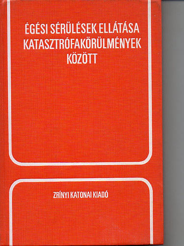 Novák János (szerk.): Égési sérülések ellátása katasztrófakörülmények között antikvár
